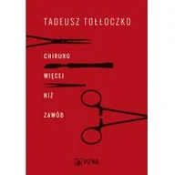 Książki medyczne - PZWL Wydawnictwo Lekarskie Chirurg Więcej niż zawód 2019 - miniaturka - grafika 1
