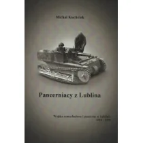 Stara Szuflada Pancerniacy z Lublina. Wojska samochodowe i pancerne w Lublinie 1918-1939 Michał Kuchciak - Militaria i wojskowość - miniaturka - grafika 2