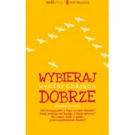 Poradniki psychologiczne - Agora Wybieraj wystarczająco dobrze - Agnieszka Jucewicz - miniaturka - grafika 1