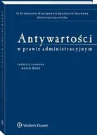 Prawo - Antywartości w prawie administracyjnym Adam Błaś - miniaturka - grafika 1