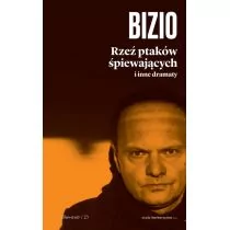 Rzeź ptaków śpiewających i inne dramaty Krzysztof Bizio - Dramaty - miniaturka - grafika 2