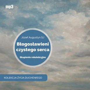 WAM Błogosławieni czystego serca. Skupienie rekolekcyjne. Audiobook Józef Augustyn SJ - Audiobooki - literatura popularnonaukowa - miniaturka - grafika 1