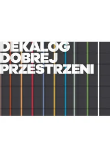 Dekalog dobrej przestrzeni - Książki o kulturze i sztuce - miniaturka - grafika 1