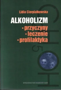 Alkoholizm. Przyczyny leczenie profilaktyka - Psychologia - miniaturka - grafika 1