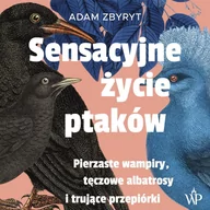 Audiobooki - literatura faktu - Sensacyjne życie ptaków - miniaturka - grafika 1