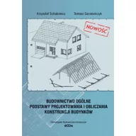 Technika - Budownictwo ogólne Podstawy projektowania i obliczania budynków - Krzysztof Schabowicz, Tomasz Gorzelańczyk - miniaturka - grafika 1