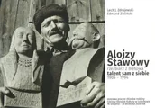 Książki o kulturze i sztuce - Alojzy Stawowy rzeźbiarz z Bietowa talent sam z siebie 1904-1994 - miniaturka - grafika 1