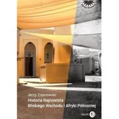 Historia świata - Historia Najnowsza Bliskiego Wschodu i Afryki Północnej Jerzy Zdanowski - miniaturka - grafika 1