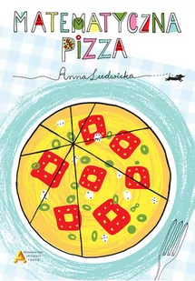 AKSJOMAT Piotr Nodzyński Matematyczna pizza - Anna Ludwicka - Mapy i plansze edukacyjne - miniaturka - grafika 1