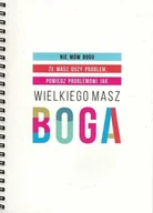 Dewocjonalia - Zeszyt Mój dziennik - Nie mów Bogu, że masz duży problem, powiedź problemowi jak Wielkiego masz Boga - miniaturka - grafika 1