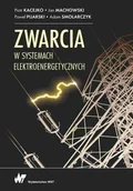 Technika - Wydawnictwo Naukowe PWN Zwarcia w systemach elektroenergetycznych - miniaturka - grafika 1