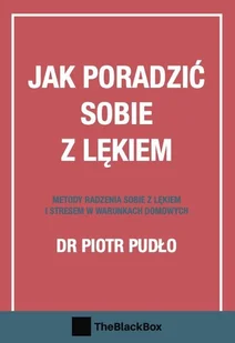 Jak poradzić sobie z lękiem. Metody radzenia sobie z lękiem i stresem w w warunkach domowych - E-booki - nauka - miniaturka - grafika 1