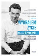 Proza obcojęzyczna - Michał Czarnecki; Monika Sobień Wybrałem życie - miniaturka - grafika 1