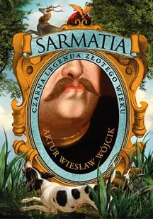 Sarmatia. Czarna legenda złotego wieku - Znak Horyzont - Historia świata - miniaturka - grafika 1