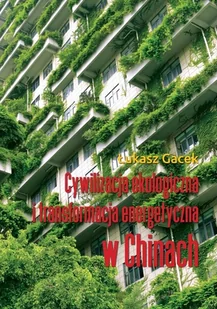 Cywilizacja ekologiczna i transformacja energetyczna w Chinach - Filozofia i socjologia - miniaturka - grafika 1