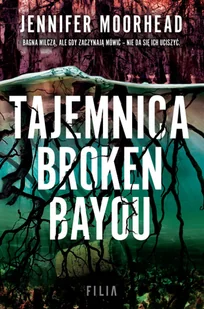 Tajemnica Broken Bayou - Jennifer Moorehead - Horror, fantastyka grozy - miniaturka - grafika 1