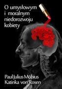 E-booki - kultura i sztuka - O umysłowym i moralnym niedorozwoju kobiety - miniaturka - grafika 1