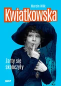 Biografie i autobiografie - Kwiatkowska. Żarty się skończyły - miniaturka - grafika 1