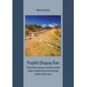 Kulturoznawstwo i antropologia - Księgarnia Akademicka Projekt Qhapaq Nan Wyzwania nowego modelu polityki wobec dziedzictwa kulturowego ludów tubylczych Marta Kania - miniaturka - grafika 1