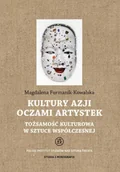 Książki o kulturze i sztuce - Kultury Azji oczami artystek. Tożsamość kulturowa w sztuce współczesnej. Studia i Monografie - Magdalena Furmanik-Kowalska - miniaturka - grafika 1