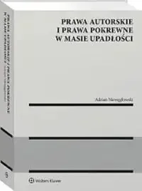 Prawa autorskie i prawa pokrewne w masie upadłości - Adrian Niewęgłowski - Prawo Prawa autorskie i prawa pokrewne w masie upadłości - Adrian Niewęgłowski - Prawo - miniaturka - grafika 1