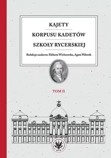 Kajety Korpusu Kadetów Szkoły Rycerskiej Tom 2 Ludzie wartości kultura materialna - Książki o kulturze i sztuce - miniaturka - grafika 1