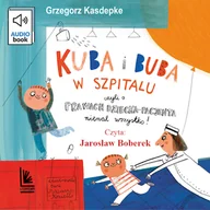 Audiobooki dla dzieci i młodzieży - Kuba i Buba w szpitalu Grzegorz Kasdepke - miniaturka - grafika 1