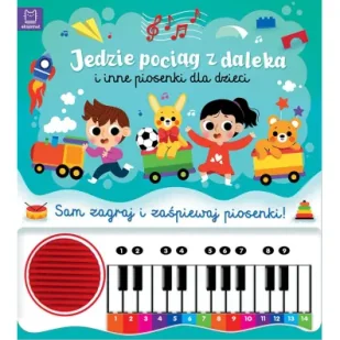Jedzie pociąg z daleka i inne piosenki dla dzieci. Sam zagraj i zaśpiewaj piosenki! Książka z pianinkiem - Książki edukacyjne Jedzie pociąg z daleka i inne piosenki dla dzieci. Sam zagraj i zaśpiewaj piosenki! Książka z pianinkiem - Książki edukacyjne - miniaturka - grafika 1