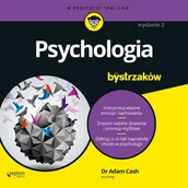 Audiobooki - biznes i ekonomia - Psychologia dla bystrzaków Wydanie II Adam Cash MP3) - miniaturka - grafika 1
