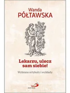Religia i religioznawstwo - Lekarzu, ulecz sam siebie! Wybrane artykuły i wykłady - miniaturka - grafika 1
