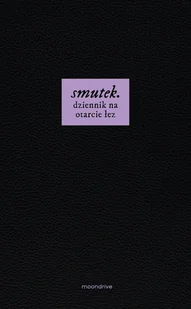 smutek. dziennik na otarcie łez - E-booki - poradniki - miniaturka - grafika 1