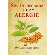 Zdrowie - poradniki - Esprit Święta Hildegarda leczy alergie - Schulte-Uebbing Claus - miniaturka - grafika 1