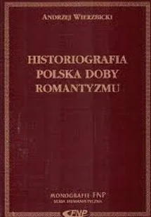 Historiografia polska dobry romantyzmu - Filologia i językoznawstwo - miniaturka - grafika 1