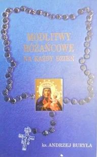 Modlitwy różańcowe na każdy dzień - Religia i religioznawstwo - miniaturka - grafika 1