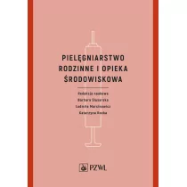 Wydawnictwo Lekarskie PZWL Pielęgniarstwo rodzinne i opieka środowiskowa praca zbiorowa - Książki medyczne - miniaturka - grafika 1