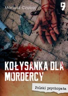 E-booki - kryminał i sensacja - Mariusz Czubaj Kołysanka dla mordercy e-book) - miniaturka - grafika 1