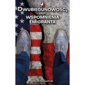 Pamiętniki, dzienniki, listy - AlterNatywne Dwubiegunowość, czyli wspomnienia emigranta Dziewiński Jacek - miniaturka - grafika 1