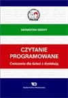 Pedagogika i dydaktyka - Wydawnictwo Edukacyjne Katarzyna Sedivy Czytanie programowane. Ćwiczenia dla dzieci z dyslekcją - miniaturka - grafika 1