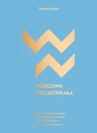 Książki o architekturze - Jarosław Trybuś Warszawa niezaistniała - miniaturka - grafika 1