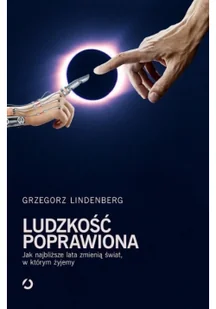 Ludzkość poprawiona - Felietony i reportaże - miniaturka - grafika 2