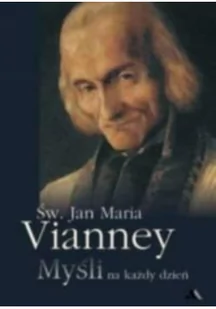 Myśli na każdy dzień - św. Jan Maria Vianney - Religia i religioznawstwo - miniaturka - grafika 1