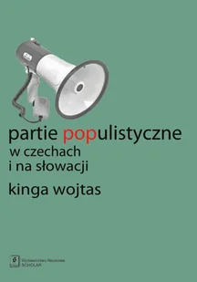 Partie populistyczne w Czechach i na Słowacji - Wojtas Kinga - Polityka i politologia - miniaturka - grafika 1