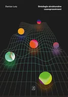 Filozofia i socjologia - Scholar Ontologie strukturalne czasoprzestrzeni - miniaturka - grafika 1