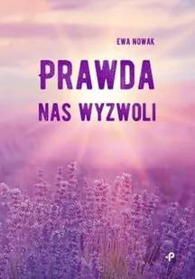 Prawda Nas Wyzwoli Ewa Nowak - Religia i religioznawstwo - miniaturka - grafika 2