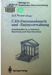 CAD Datenaustausch und Datenverwaltung: Schnittstellen in Architektur Bauwesen und Maschinenbau - Książki o kulturze i sztuce - miniaturka - grafika 1
