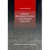 Filozofia i socjologia - Szkice systematyczne z filozofii dziejów - Kopciuch Leszek - miniaturka - grafika 1