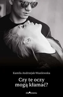 Czy te oczy mogą kłamać$147 Nowa - Literatura obyczajowa - miniaturka - grafika 2