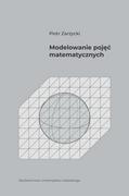 Matematyka - Modelowanie pojęć matematycznych Piotr Zarzycki - miniaturka - grafika 1