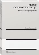 Prawo - Wolters Kluwer Prawo ochrony zwierząt Pojęcia zasady dylematy - miniaturka - grafika 1