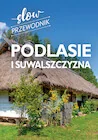 Książki podróżnicze - Podlasie i Suwalszczyzna. Slow przewodnik - miniaturka - grafika 1